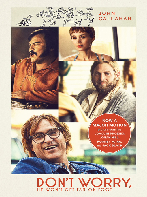 Title details for Don't Worry, He Won't Get Far on Foot Film Tie In by John Callahan - Available